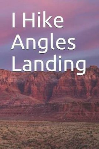 Cover of I Hike Angles Landing