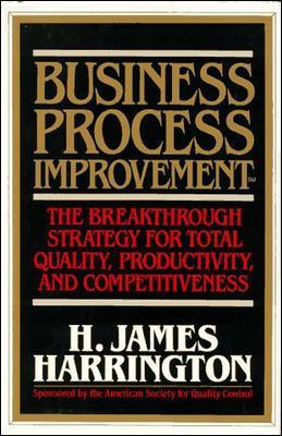 Book cover for Business Process Improvement: The Breakthrough Strategy for Total Quality, Productivity, and Competitiveness