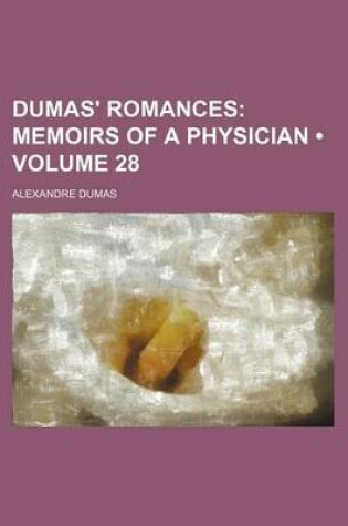 Cover of Dumas' Romances (Volume 28); Memoirs of a Physician