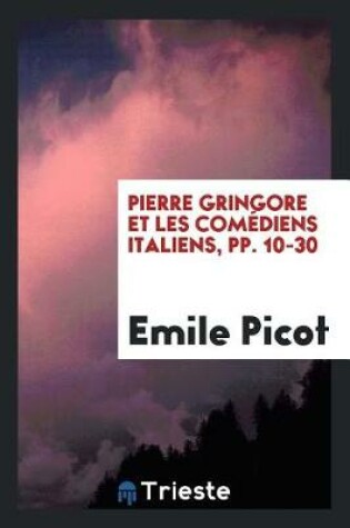 Cover of Pierre Gringore Et Les Com diens Italiens, Pp. 10-30