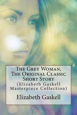Book cover for The Grey Woman, the Original Classic Short Story