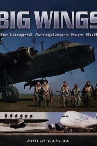 Cover of Big Wings: The Largest Aeroplanes Ever Built