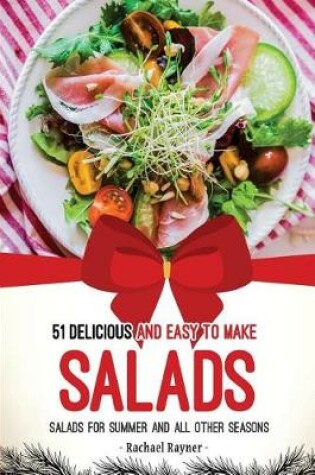 Cover of 51 Delicious and Easy to Make Salads