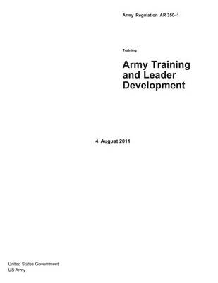 Book cover for Army Regulation AR 350-1 Army Training and Leader Development 4 August 2011
