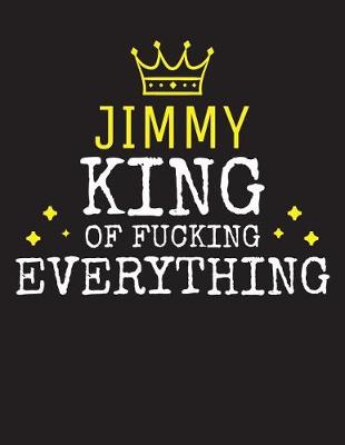 Book cover for JIMMY - King Of Fucking Everything