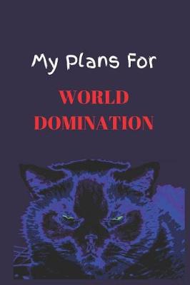Book cover for My Plans For World Domination