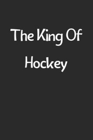 Cover of The King Of Hockey