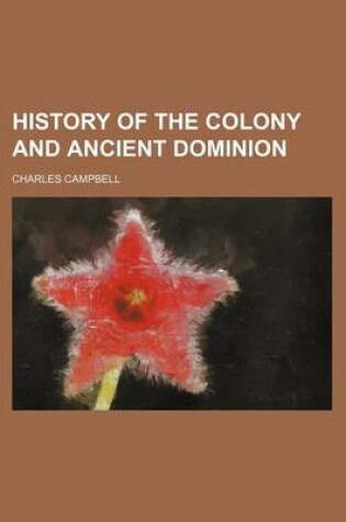 Cover of History of the Colony and Ancient Dominion