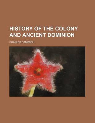 Book cover for History of the Colony and Ancient Dominion