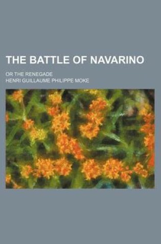 Cover of The Battle of Navarino; Or the Renegade