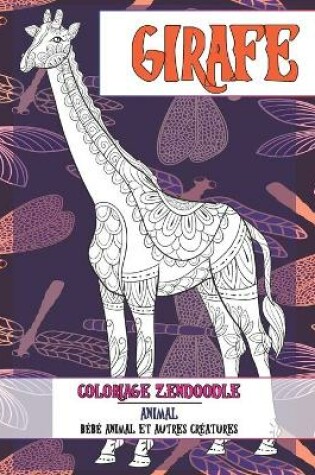 Cover of Coloriage Zendoodle - Bebe animal et autres creatures - Animal - Girafe