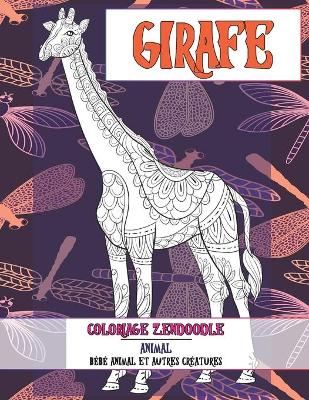 Book cover for Coloriage Zendoodle - Bebe animal et autres creatures - Animal - Girafe