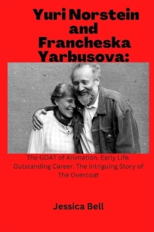 Cover of Yuri Norstein and Francheska Yarbusova