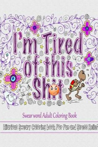 Cover of I Am Tired of This S**t
