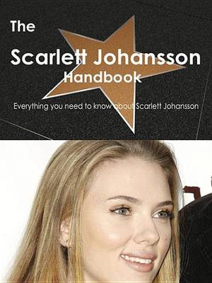 Book cover for The Scarlett Johansson Handbook - Everything You Need to Know about Scarlett Johansson