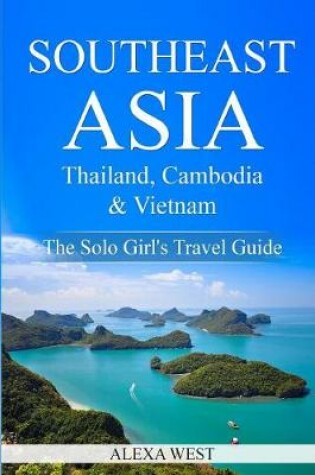 Cover of Southeast Asia - Thailand, Cambodia and Vietnam