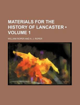 Book cover for Materials for the History of Lancaster (Volume 1)