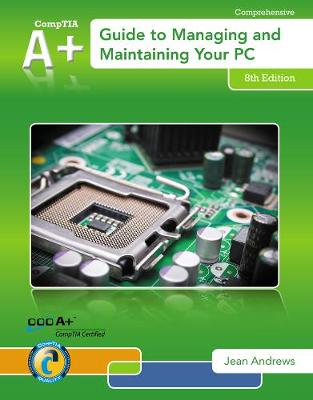 Book cover for A+ Guide to Managing & Maintaining Your PC (with 2 terms (12 months) Printed Access Card)