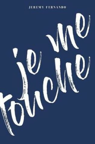 Cover of Je Me Touche