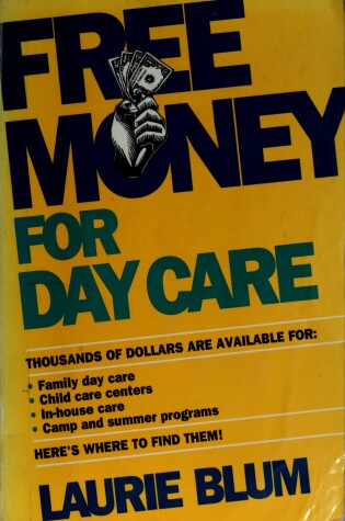 Cover of Laurie Blum's Free Money for Day Care