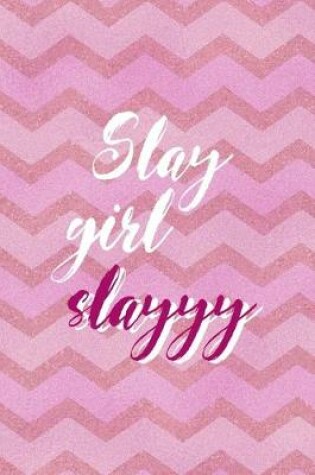 Cover of Slay Girl Slayyy