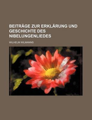 Book cover for Beitrage Zur Erklarung Und Geschichte Des Nibelungenliedes