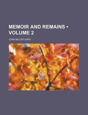 Book cover for Memoir and Remains (Volume 2)