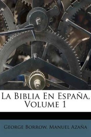 Cover of La Biblia En Espana, Volume 1
