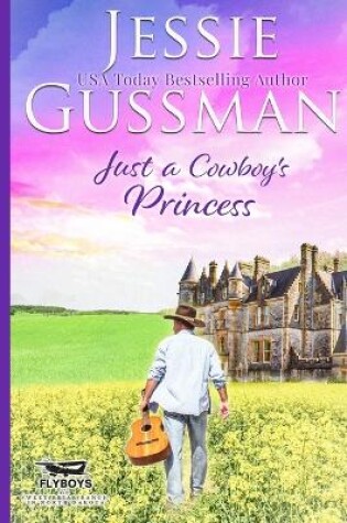 Cover of Just a Cowboy's Princess (Sweet Western Christian Romance Book 8) (Flyboys of Sweet Briar Ranch in North Dakota) Large Print Edition