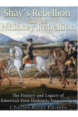 Cover of Shays' Rebellion and the Whiskey Rebellion