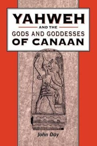 Cover of Yahweh and the Gods and Goddesses of Canaan