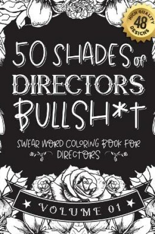 Cover of 50 Shades of directors Bullsh*t