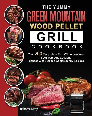 Book cover for The Yummy Green Mountain Wood Pellet Grill Cookbook