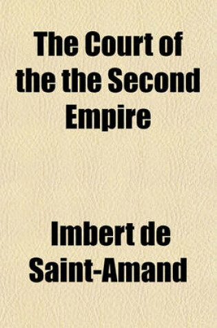 Cover of The Court of the the Second Empire