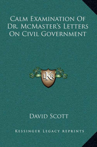 Cover of Calm Examination of Dr. McMaster's Letters on Civil Government