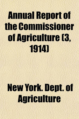 Book cover for Annual Report of the Commissioner of Agriculture (3, 1914)