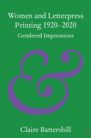 Cover of Women and Letterpress Printing 1920–2020