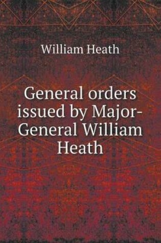 Cover of General Orders Issued by Major-General William Heath