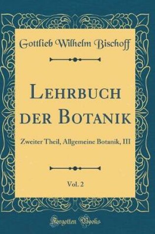 Cover of Lehrbuch Der Botanik, Vol. 2