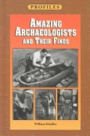 Cover of Amazing Archaeologists and Their Finds