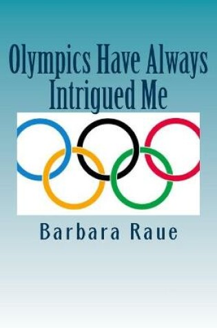 Cover of Olympics Have Always Intrigued Me