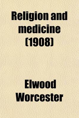 Book cover for Religion and Medicine; The Moral Control of Nervous Disorders