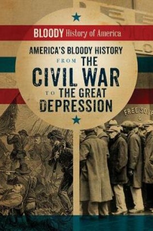 Cover of America's Bloody History from the Civil War to the Great Depression