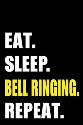 Book cover for Eat Sleep Bell Ringing Repeat