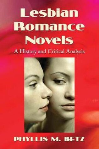 Cover of Lesbian Romance Novels: A History and Critical Analysis