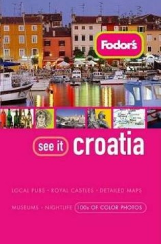 Cover of Fodor's See It Croatia, 1st Edition