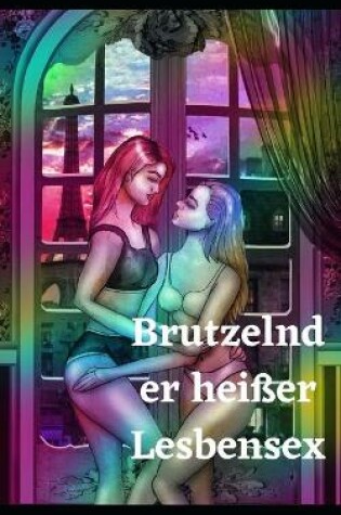 Cover of Brutzelnder heißer Lesbensex