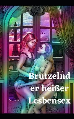Book cover for Brutzelnder heißer Lesbensex