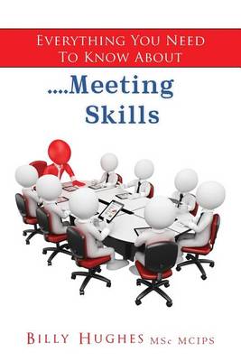 Cover of Everything You Need To Know About....Meeting Skills