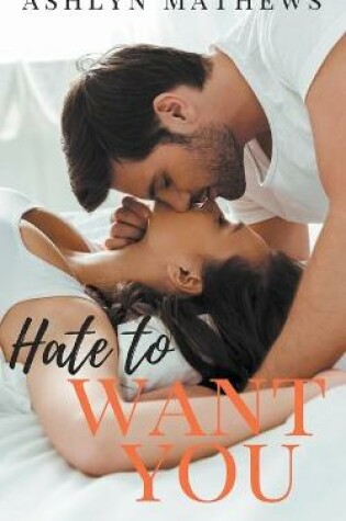 Cover of Hate to Want You